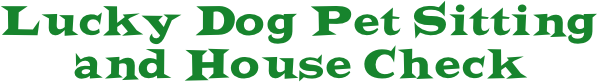 Lucky Dog Pet Sitting and House Check